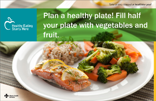 Plan a healthy plate! Fill half your plate with vegetables and fruit