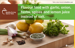 Flavour food with garlic, onion, herbs, spices and lemon juice instead of salt
