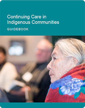 Continuing Care in Indigenous Communities — Guidebook